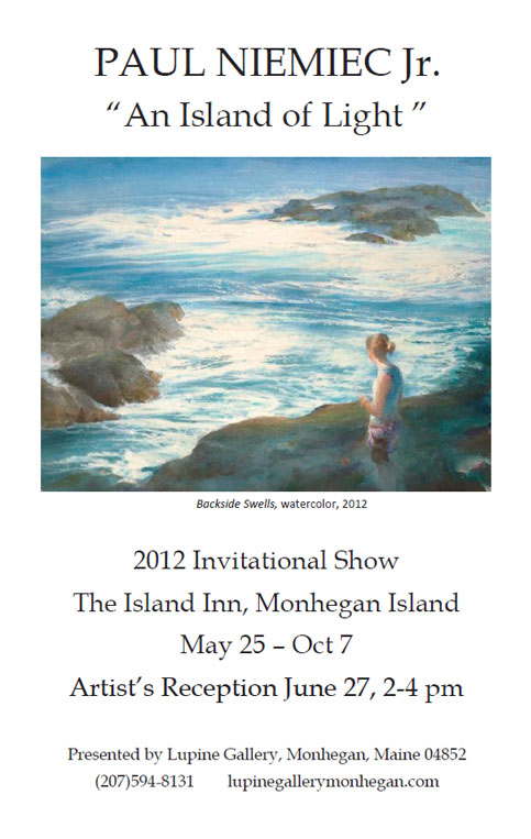 Paul Niemiec 2012 Invitational Show, The Island Inn, Monhegan Island May 25-Oct 7